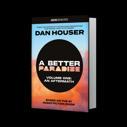 A BETTER PARADISE Volume One: An Aftermath (NOVEL - HARD COVER)