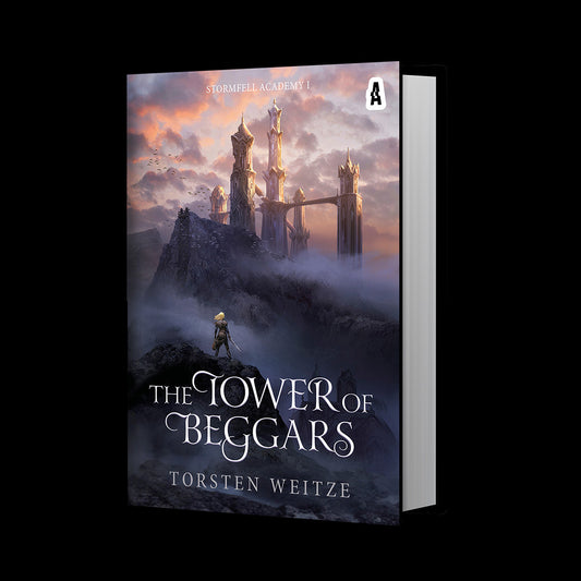 THE TOWER OF BEGGARS: STORMFELL ACADEMY BOOK ONE (HARD COVER) (Pre-Order)